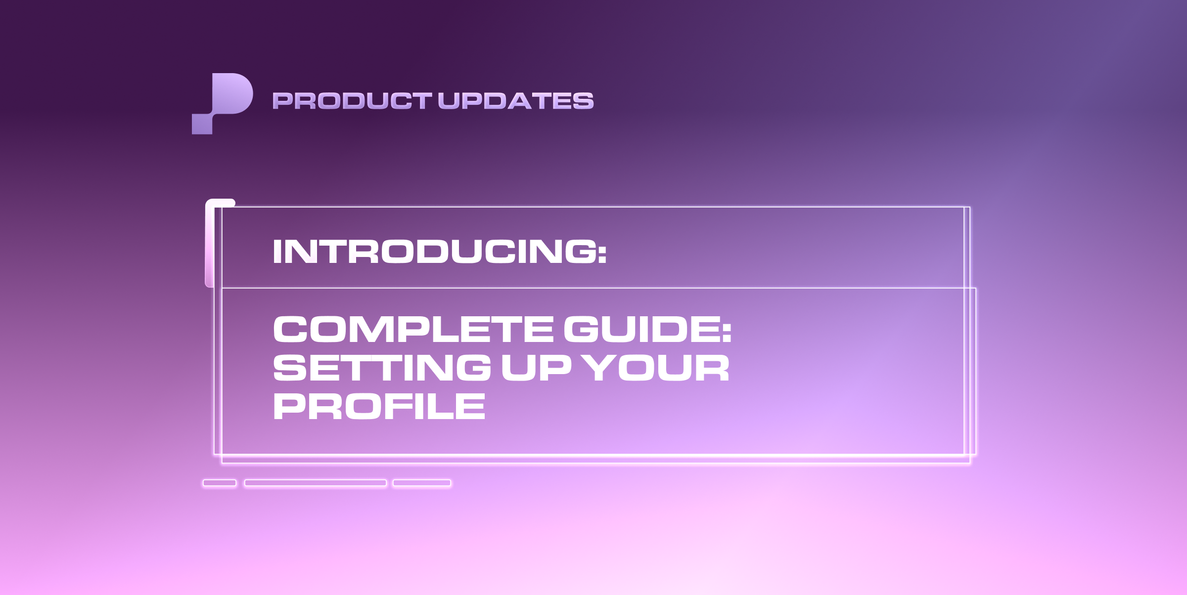 A Complete Guide on Setting Up Your Profile